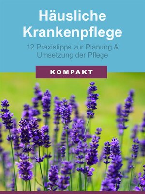 cover image of Häusliche Krankenpflege--12 Praxistipps zur Planung & Umsetzung der Pflege